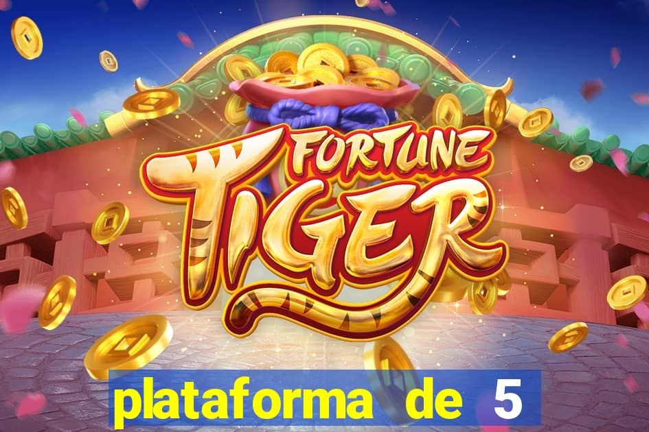 plataforma de 5 reais tigre